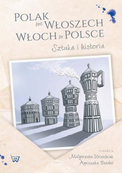 Polak we Wloszech. Włoch w Polsce. Sztuka i historia