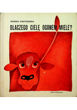 Dlaczego ciele ogonem miele
