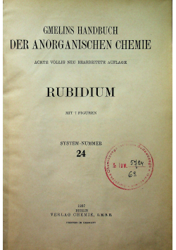 Gmelins Handbuch der anorganischen Chemie Rubidium system nummer 24 1937 r