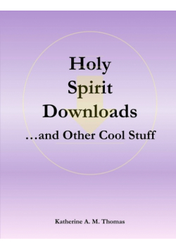 Holy Spirit Downloads ...and Other Cool Stuff