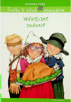 Zuźka D. Zołzik pierwszakiem Wdzięczne zadanie