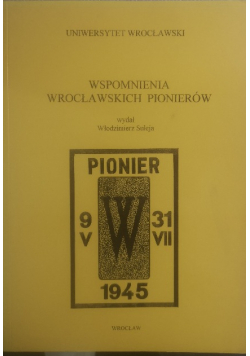 Wspomnienia Wrocławskich Pionierów