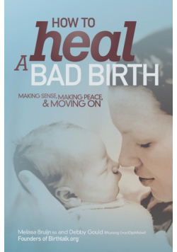 How to Heal a Bad Birth