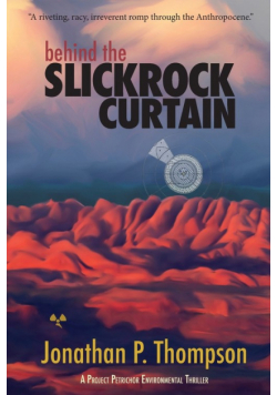 Behind the Slickrock Curtain