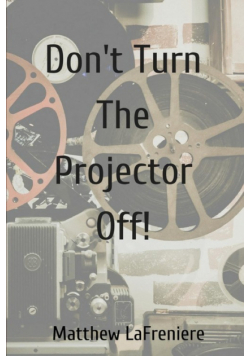 Don't Turn The Projector Off!