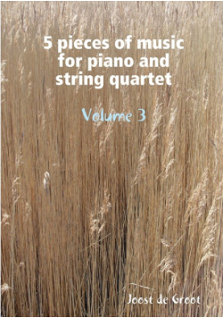 5 pieces of music for piano and string quartet Volume 3