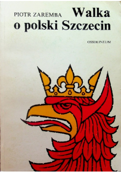 Walka o polski Szczecin