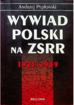 Wywiad Polski na ZSRR 1921 do 1939