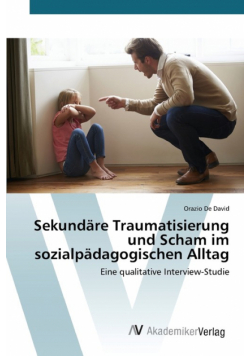 Sekundäre Traumatisierung und Scham im sozialpädagogischen Alltag