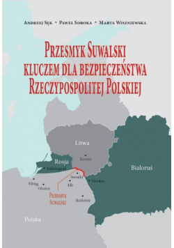 Przesmyk Suwalski kluczem dla bezpieczeństwa Rzeczypospolitej Polskiej