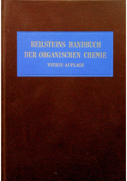 Beilsteins Handbuch der organischen chemie Neunter Band Vierter Teil
