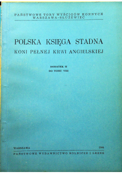 Polska księga stadna koni pełnej krwi angielskiej dodatek II do tomu VIII