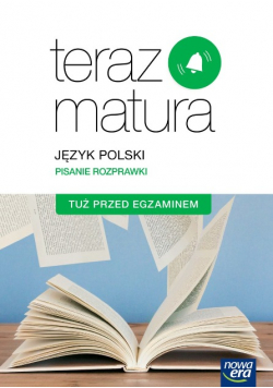 Teraz matura Język polski Tuż przed egzaminem