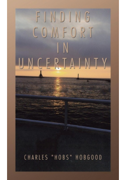 Finding Comfort in Uncertainty