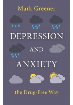 Depression and Anxiety the Drug-Free Way
