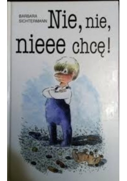 Nie nie nieee chcę