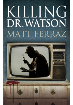 Killing Dr. Watson