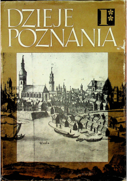 Dzieje Poznania Tom I