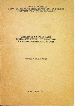 Zbrodnie na polakach dokonywanych przez hitlerowców za pomoc udzieloną Żydom