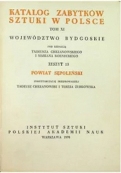Katalog zabytków sztuki w Polsce Tom XI Zeszyt 13 Powiat Sępoleński