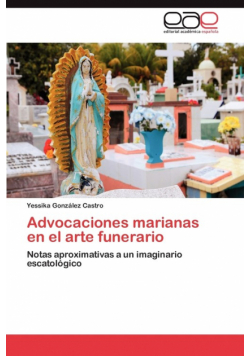 Advocaciones Marianas En El Arte Funerario
