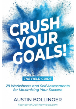 Crush Your Goals! The Field Guide