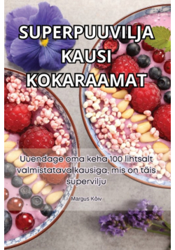 Superpuuvilja Kausi Kokaraamat