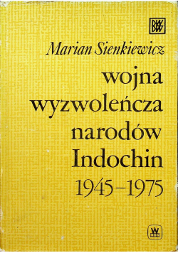 Wojna wyzwoleńcza narodów Indochin 1945 - 1975