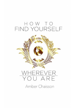 How to Find Yourself Wherever You Are