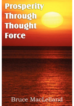 Prosperity Through Thought Force