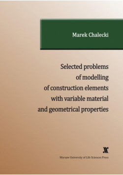 Selected Problems Of Modelling Of Construction Elements With Variable Material And Geometrical Properties