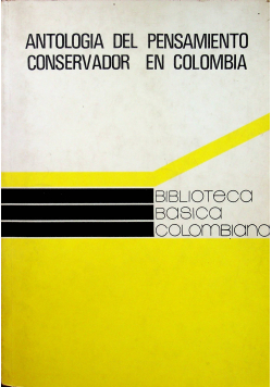 Antologia del pensamiento conservador en Colombia Tom II