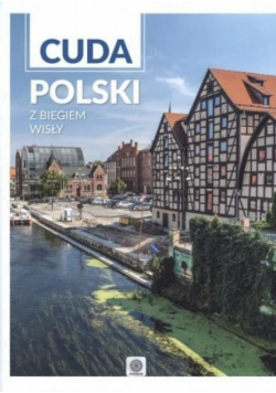 Cuda Polski. Z biegiem Wisły