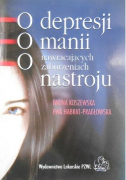 O Depresji o Manii o Nawracających Zaburzeniach Nastroju