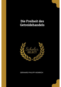 Die Freiheit des Getreidehandels