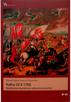 Kalisz 29 X 1706 Niechciane zwycięstwo wybaczona porażka
