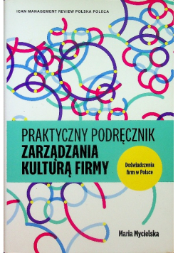 Praktyczny Podręcznik Zarządzania Kulturą Firmy