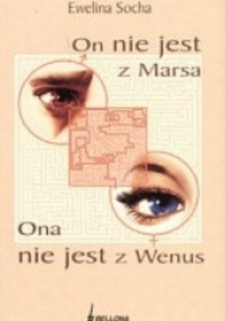On nie jest z Marsa Ona nie jest z Wenus