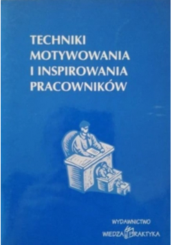 Techniki motywowania i inspirowania pracowników