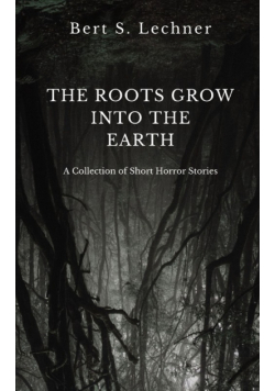 The Roots Grow Into the Earth