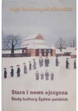 Stara i nowa ojczyzna Ślady kultury Żydów polskich