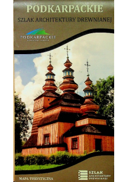 Podkarpackie Szlak architektury drewnianej Mapa turystyczna