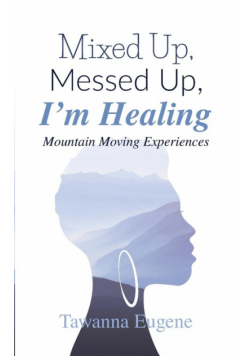 Mixed Up, Messed Up, I'm Healing