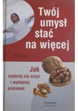 Twój umysł stać na więcej