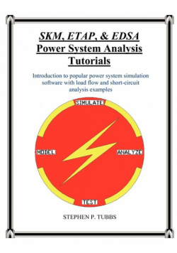 SKM, ETAP, & EDSA Power System Analysis Tutorials