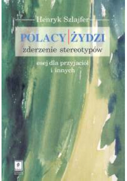Polacy i Żydzi Zderzenie stereotypów