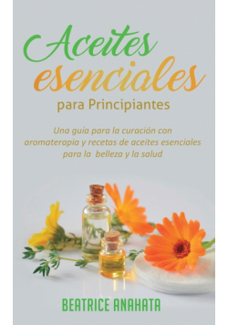 Aceites Esenciales Para Principiantes
