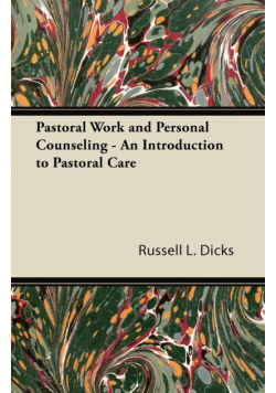 Pastoral Work and Personal Counseling - An Introduction to Pastoral Care