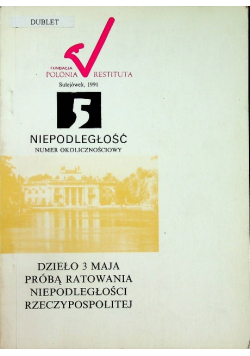 Niepodległość nr 5 Dzieło 3 maja  próbą ratowania Niepodległości Rzeczypospolitej