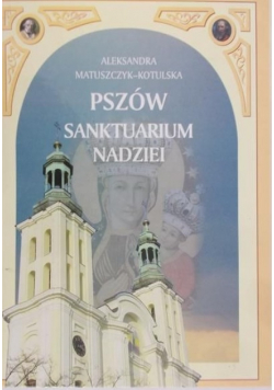 Matuszczyk-Kotulska Aleksandra - Pszów Sanktuarium Nadziei